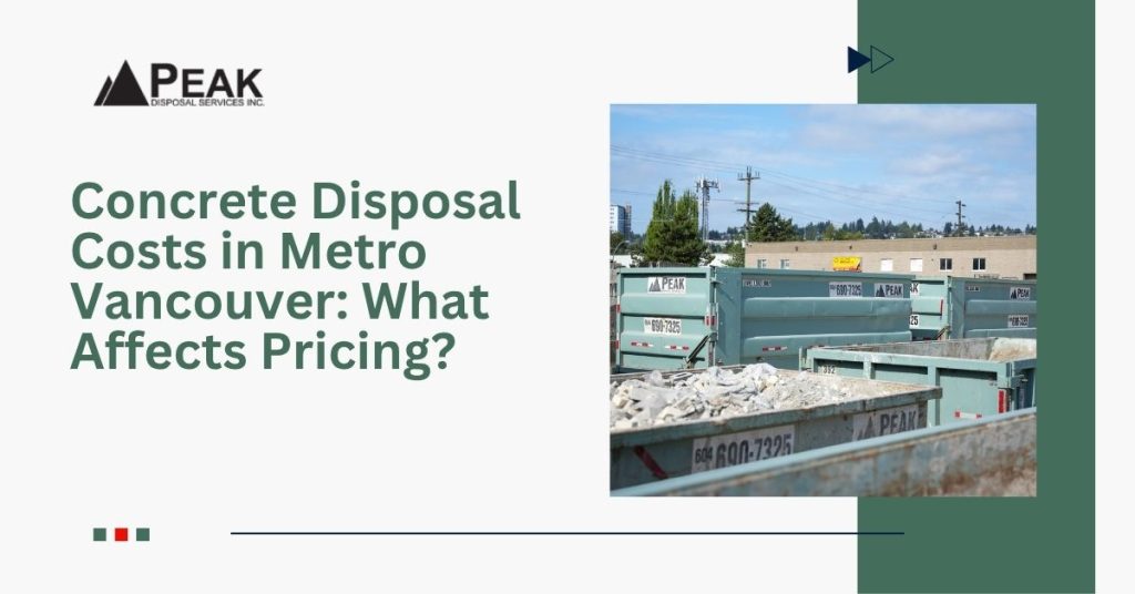 Concrete Disposal Costs in Metro Vancouver: What Affects Pricing?